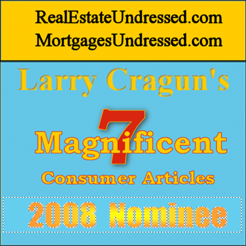 This post was nominated for RealEstateUndressed.com's Magnificent 7 Award for 2008